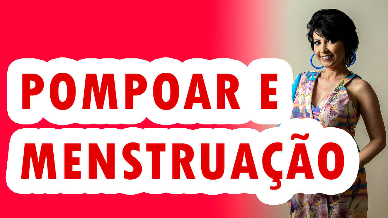 Menstruação e Pompoarismo