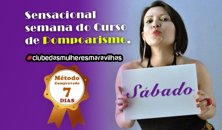 Semana Sensacional do Curso de Pompoarismo – Sábado