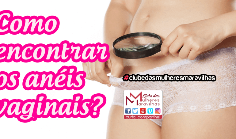 Como encontrar os 3 anéis vaginais?