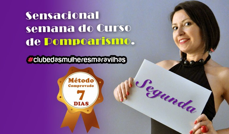 Semana Sensacional do Curso de Pompoarismo – Segunda-feira