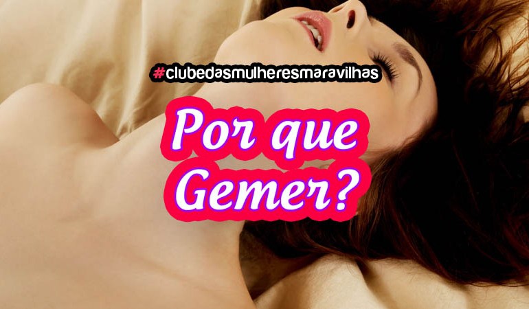 Por que gemer?