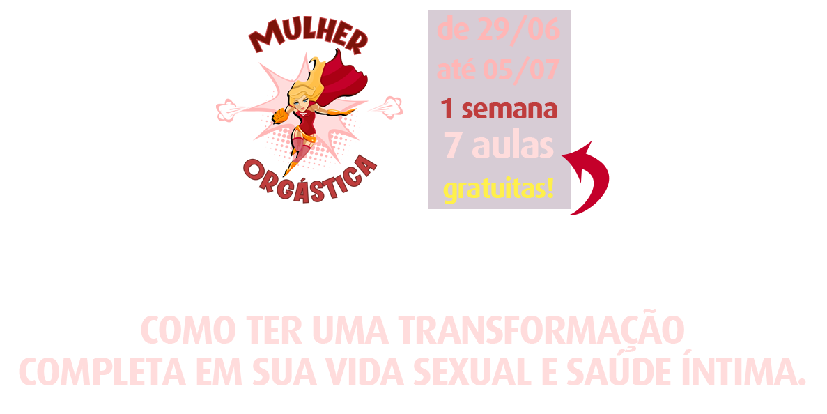 Semana da Mulher Orgástica